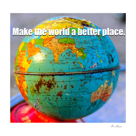 Make the world a better place
