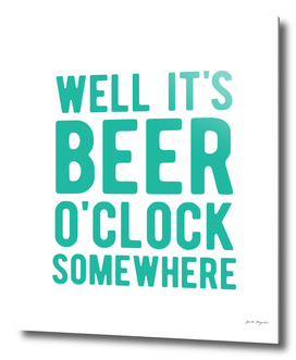 Well it's beer o'clock somewhere
