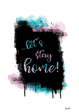 Text Art LET'S STAY HOME