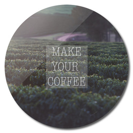 Make Your Coffee