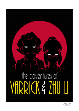The adventures of Varrick & Zhu Li
