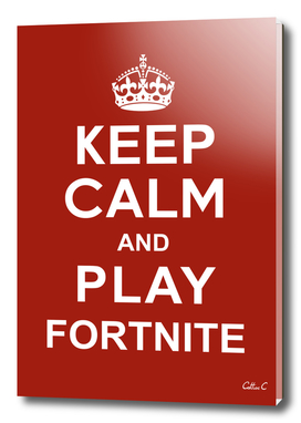 Keep calm and play Fortnite