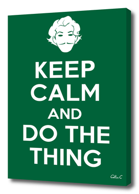 Keep calm and do the thing