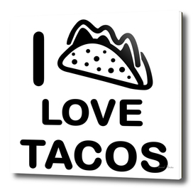I love tacos