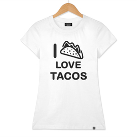 I love tacos