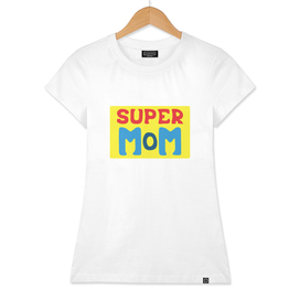 poster with the phrase in the yellow frame - Supermom.