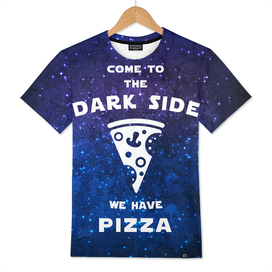 Come to the dark side, we have pizza