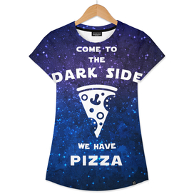 Come to the dark side, we have pizza