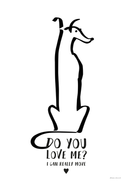 Do You Love Me - Black Dog Design