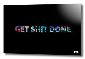 Get Shit Done!
