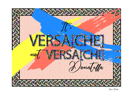 It's Versace not Versaci