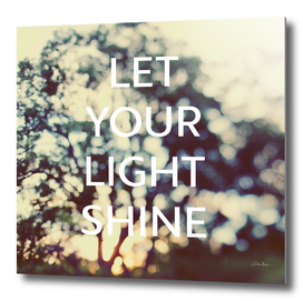 LET YOUR LIGHT SHINE