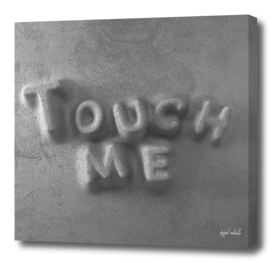 TOUCH ME !
