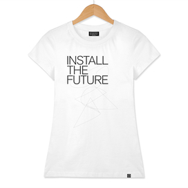 THE FUTURE SERIES / INSTALL