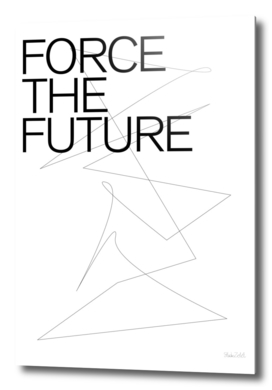 THE FUTURE SERIES / FORCE