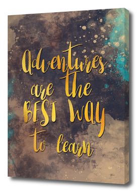 Adventures are the best way to learn #motivationalquote