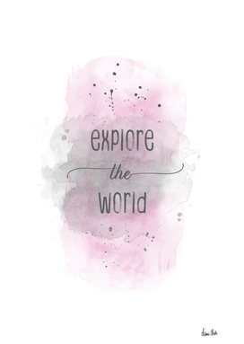 Explore the world | watercolor pink