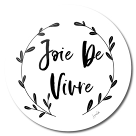 Joie De Vivre- White quotable art