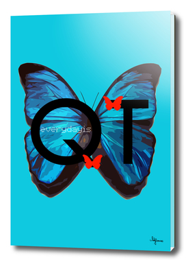 Every day is QT with Blue Butterfly