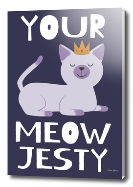 Your Meowjesty