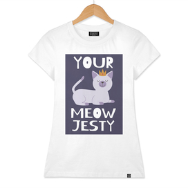 Your Meowjesty