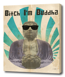 Bitch I'm Buddha