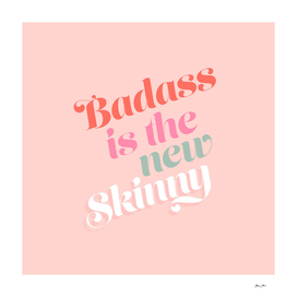 Badass is the new skinny - Living Coral