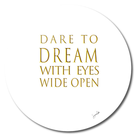 Dare to Dream- Gold
