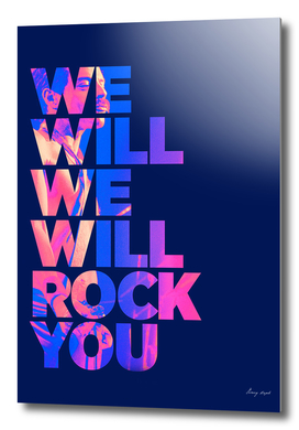 We will Rock You