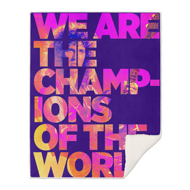 We Are The Champion