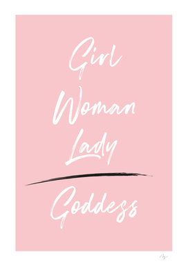 Girl Woman Lady = Goddess | Pink Edition