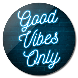 Good Vibes Only - Neon
