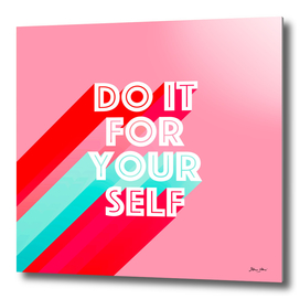 Do it for yourself #motivation #typography