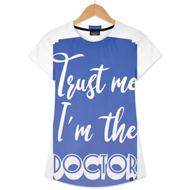 Trust me I`m the Doctor