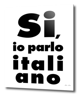 Si, io parlo italiano, I speak italian, Italy poster, white