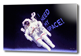I Need My Space, Astronaut, Space poster