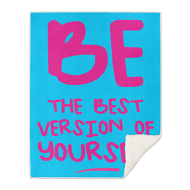 BE THE BEST VERSION OF YOURSELF, typography poster,