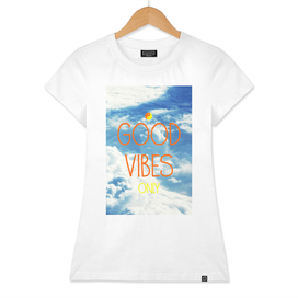 Good Vibes Only, Blue Sky and Clouds
