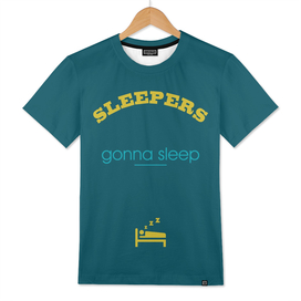 Sleepers Gonna Sleep