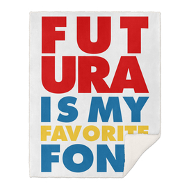 Futura is My Favorite Font, colors, typography poster