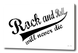 Rock and Roll Will Never Die, typography, b&w,