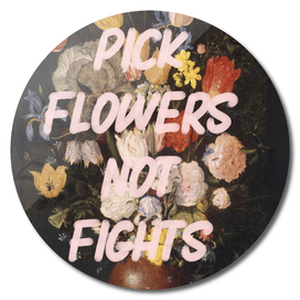 Flowers Not Fights