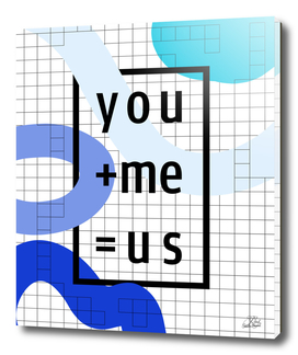 You + Me = Us
