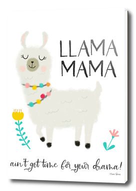 Llama Mama Ain't Got Time For Your Drama
