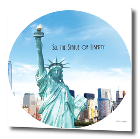 See the Statue of Liberty