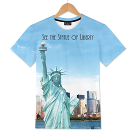 See the Statue of Liberty
