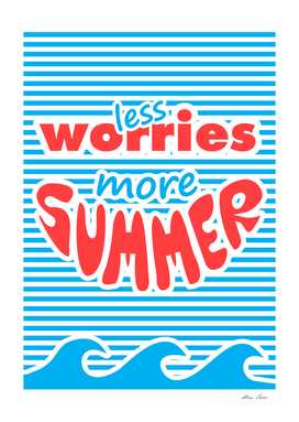 Less Worries, More Summer, With Waves