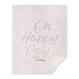 Oh Happy Day / Typography Quote