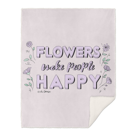 Flowers Make People Happy / Typography Quote
