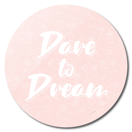 Dare To Dream / Typography Quote
